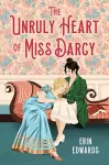 The Unruly Heart of Miss Darcy cover