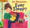 Do Mommies Ever Sleep? cover