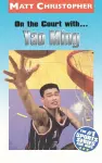 On the Court with... Yao Ming cover