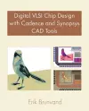 Digital VLSI Chip Design with Cadence and Synopsys CAD Tools cover