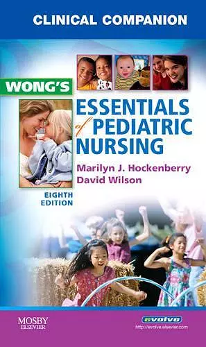 Clinical Companion for Wong's Essentials of Pediatric Nursing cover