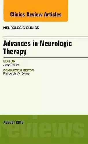 Advances in Neurologic Therapy, An issue of Neurologic Clinics cover