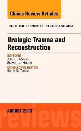 Urologic Trauma and Reconstruction, An issue of Urologic Clinics cover