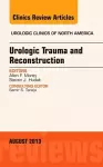 Urologic Trauma and Reconstruction, An issue of Urologic Clinics cover