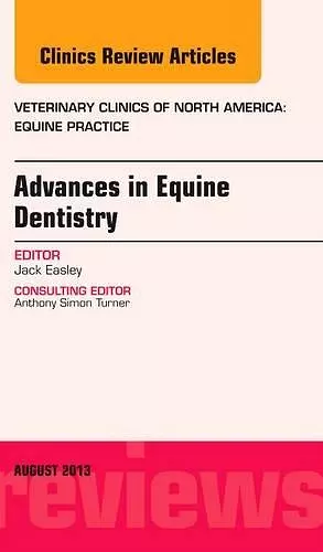 Advances in Equine Dentistry, An Issue of Veterinary Clinics: Equine Practice cover