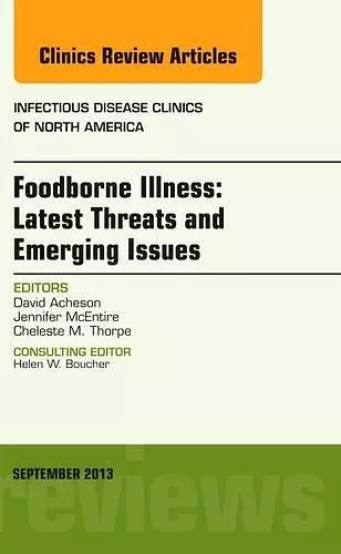 Foodborne Illness: Latest Threats and Emerging Issues, an Issue of Infectious Disease Clinics cover