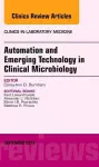 Automation and Emerging Technology in Clinical Microbiology, An Issue of Clinics in Laboratory Medicine cover