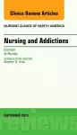 Nursing and Addictions, An Issue of Nursing Clinics cover