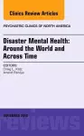 Disaster Mental Health: Around the World and Across Time, An Issue of Psychiatric Clinics cover