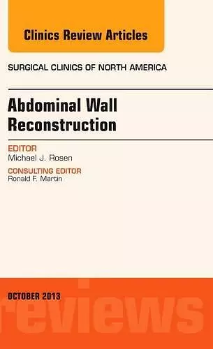 Abdominal Wall Reconstruction, An Issue of Surgical Clinics cover