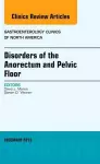 Disorders of the Anorectum and Pelvic Floor, An Issue of Gastroenterology Clinics cover