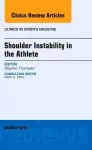 Shoulder Instability in the Athlete, An Issue of Clinics in Sports Medicine cover