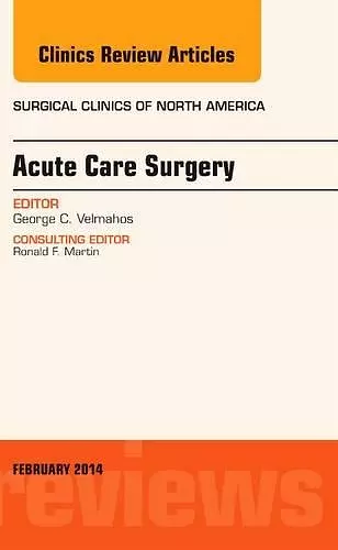 Acute Care Surgery, An Issue of Surgical Clinics cover