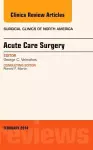 Acute Care Surgery, An Issue of Surgical Clinics cover