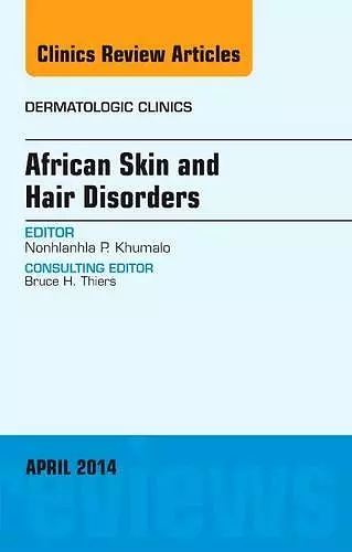 African Skin and Hair Disorders, An Issue of Dermatologic Clinics cover