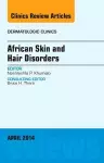 African Skin and Hair Disorders, An Issue of Dermatologic Clinics cover