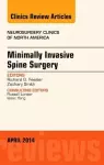 Minimally Invasive Spine Surgery, An Issue of Neurosurgery Clinics of North America cover