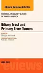 Biliary Tract and Primary Liver Tumors, An Issue of Surgical Oncology Clinics of North America cover