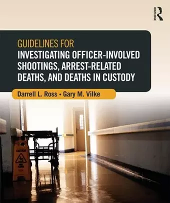 Guidelines for Investigating Officer-Involved Shootings, Arrest-Related Deaths, and Deaths in Custody cover