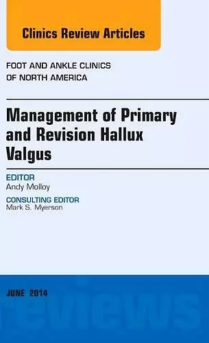 Management of Primary and Revision Hallux Valgus, An issue of Foot and Ankle Clinics of North America cover