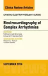 Electrocardiography of Complex Arrhythmias, An Issue of Cardiac Electrophysiology Clinics cover