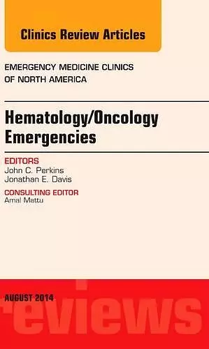 Hematology/Oncology Emergencies, An Issue of Emergency Medicine Clinics of North America cover