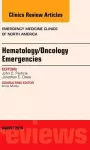 Hematology/Oncology Emergencies, An Issue of Emergency Medicine Clinics of North America cover