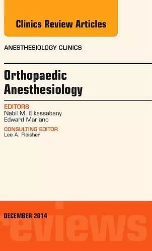 Orthopaedic Anesthesia, An Issue of Anesthesiology Clinics cover