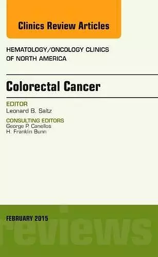 Colorectal Cancer, An Issue of Hematology/Oncology Clinics cover