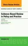 Evidence-Based Review in Policy and Practice, An Issue of Nursing Clinics cover