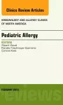 Pediatric Allergy, An Issue of Immunology and Allergy Clinics of North America cover