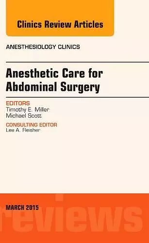 Anesthetic Care for Abdominal Surgery, An Issue of Anesthesiology Clinics cover