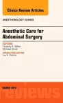 Anesthetic Care for Abdominal Surgery, An Issue of Anesthesiology Clinics cover