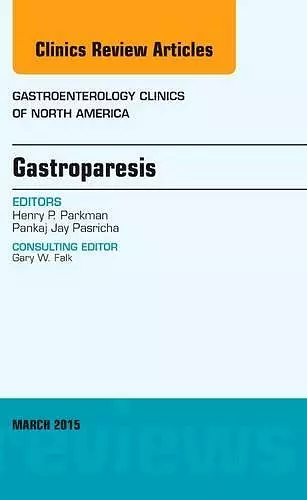 Gastroparesis, An issue of Gastroenterology Clinics of North America cover