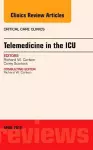 Telemedicine in the ICU, An Issue of Critical Care Clinics cover