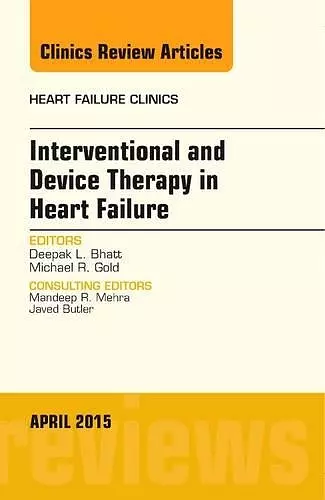 Interventional and Device Therapy in Heart Failure, An Issue of Heart Failure Clinics cover