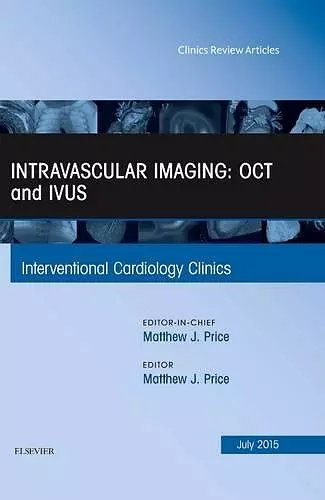 Intravascular Imaging: OCT and IVUS, An Issue of Interventional Cardiology Clinics cover