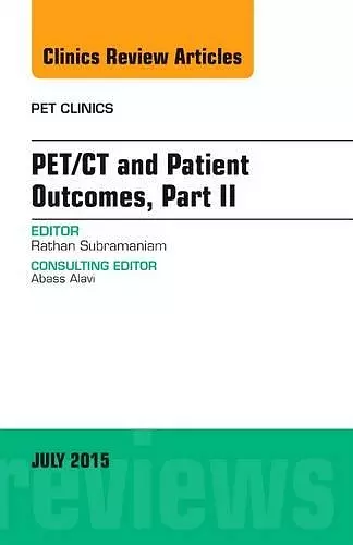 PET/CT and Patient Outcomes, Part II, An Issue of PET Clinics cover