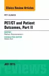 PET/CT and Patient Outcomes, Part II, An Issue of PET Clinics cover