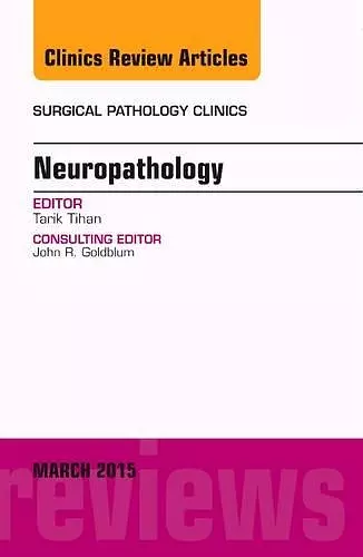 Neuropathology, An Issue of Surgical Pathology Clinics cover