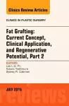 Fat Grafting: Current Concept, Clinical Application, and Regenerative Potential, PART 2, An Issue of Clinics in Plastic Surgery cover