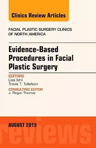 Evidence-Based Procedures in Facial Plastic Surgery, An Issue of Facial Plastic Surgery Clinics of North America cover