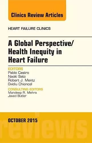 A Global Perspective/Health Inequity in Heart Failure, An Issue of Heart Failure Clinics cover