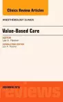 Value-Based Care, An Issue of Anesthesiology Clinics cover