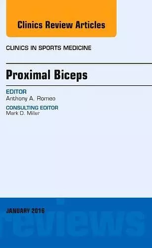 Proximal Biceps, An Issue of Clinics in Sports Medicine cover