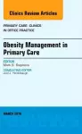 Obesity Management in Primary Care, An Issue of Primary Care: Clinics in Office Practice cover