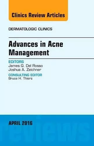 Advances in Acne Management, An Issue of Dermatologic Clinics cover
