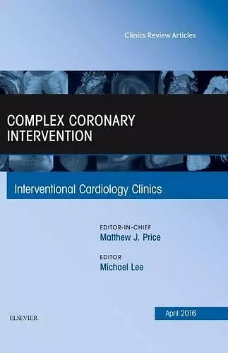 Complex Coronary Intervention, An Issue of Interventional Cardiology Clinics cover