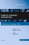 Complex Coronary Intervention, An Issue of Interventional Cardiology Clinics cover