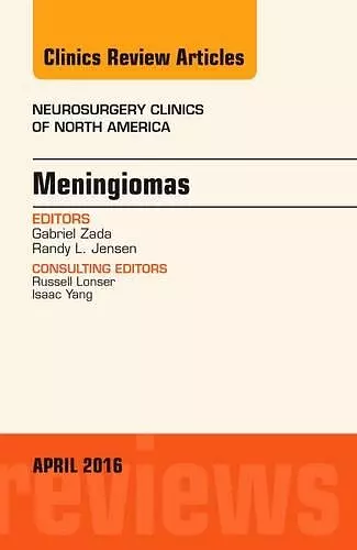 Meningiomas, An issue of Neurosurgery Clinics of North America cover